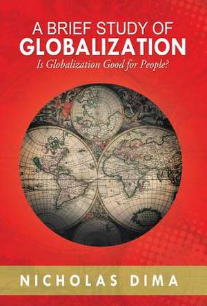 A BRIEF STUDY OF GLOBALIZATION de Nicholas Dima