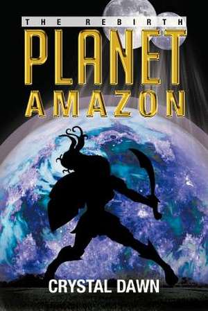 Planet Amazon de Crystal Dawn