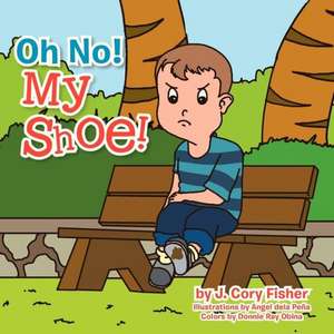 Oh No! My Shoe! de James C. Fisher