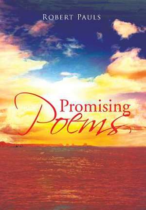 Promising Poems de Robert Pauls