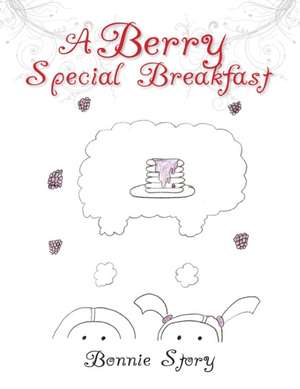 A Berry Special Breakfast de Bonnie Story