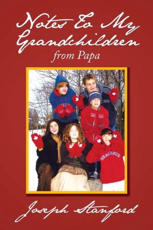 Notes To My Grandchildren de Joseph Stanford