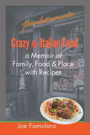 Crazy for Italian Food de Joe Famularo