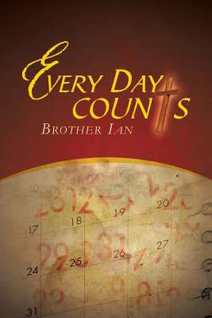 Every Day Counts de Brother Ian