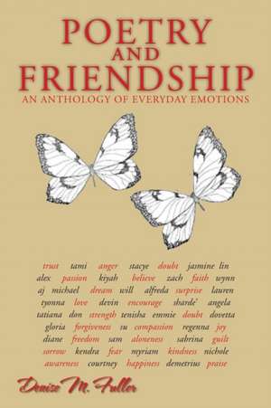 Poetry and Friendship de Denise M. Fuller