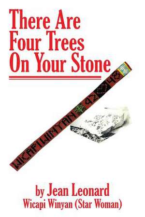 There Are Four Trees on Your Stone de Jean Leonard