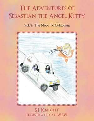 The Adventures of Sebastian the Angel Kitty de Sj Knight