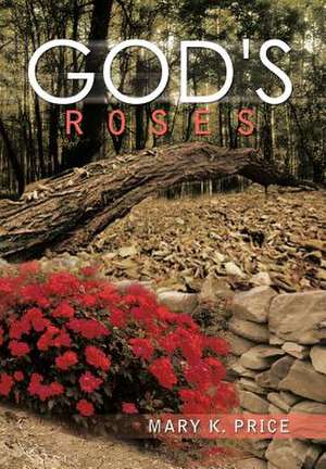 God's Roses de Mary K. Price