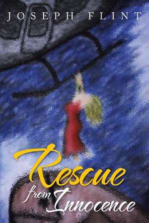 Rescue from Innocence de Joseph Flint