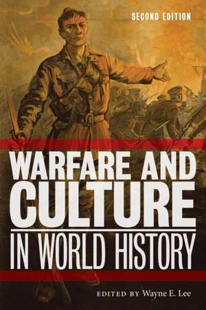 Warfare and Culture in World History, Second Edition de Wayne E. Lee