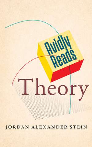 Avidly Reads Theory de Jordan Alexande Stein