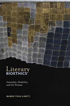 Literary Bioethics – Animality, Disability, and the Human de Maren Tova Linett