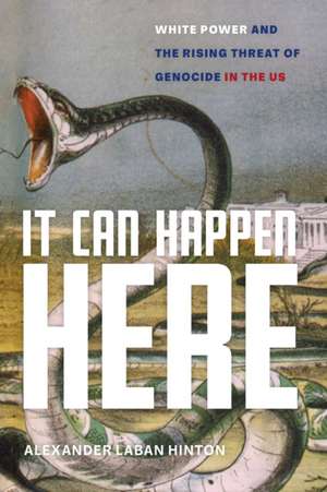 It Can Happen Here de Alexander Laban Hinton