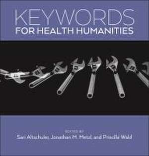 Keywords for Health Humanities de Sari Altschuler