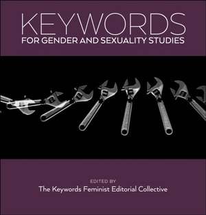 Keywords for Gender and Sexuality Studies de The Keywords Fe The Keywords Fe