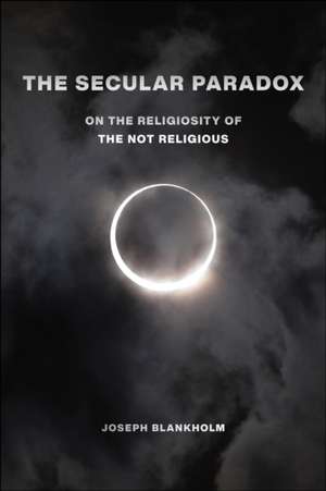 The Secular Paradox de Joseph Blankholm