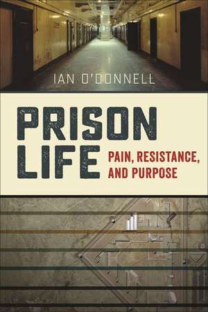 Prison Life – Pain, Resistance, and Purpose de Ian O`donnell