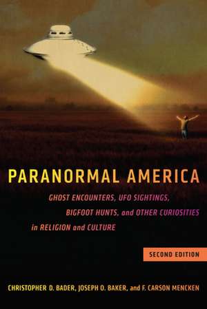 Paranormal America (second edition) – Ghost Encounters, UFO Sightings, Bigfoot Hunts, and Other Curiosities in Religion and Culture de Christopher D. Bader