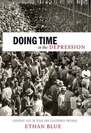 Doing Time in the Depression de Ethan Blue