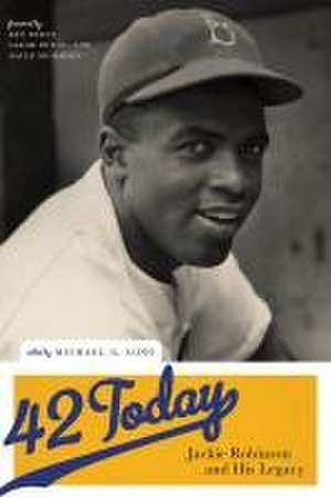 42 Today – Jackie Robinson and His Legacy de Michael G. Long