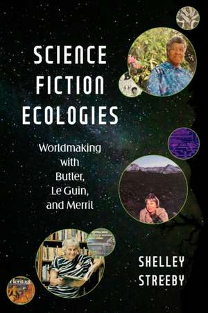 Science Fiction Ecologies de Shelley Streeby