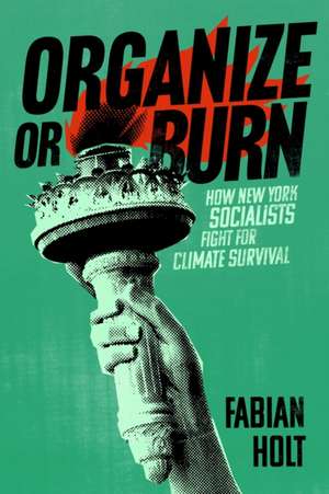 Organize or Burn de Fabian Holt
