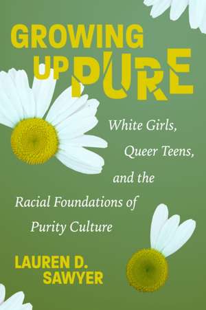 Growing Up Pure de Lauren D Sawyer