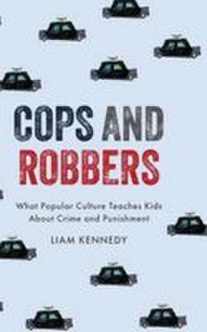Cops and Robbers de Liam Kennedy