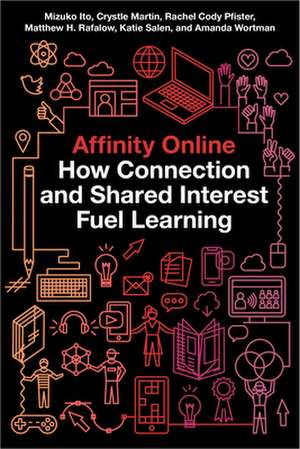 Affinity Online – How Connection and Shared Interest Fuel Learning de Mizuko Ito