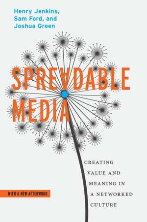 Spreadable Media – Creating Value and Meaning in a Networked Culture de Henry Jenkins