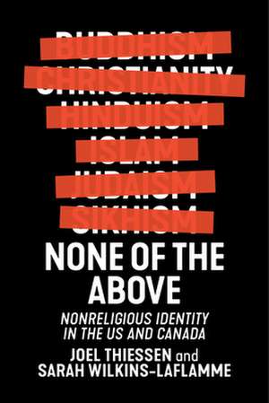 None of the Above – Nonreligious Identity in the US and Canada de Joel Thiessen