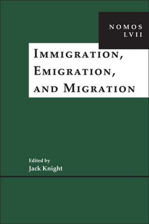 Immigration, Emigration, and Migration – NOMOS LVII de Jack Knight