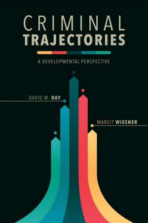 Criminal Trajectories – A Developmental Perspective de David M. Day