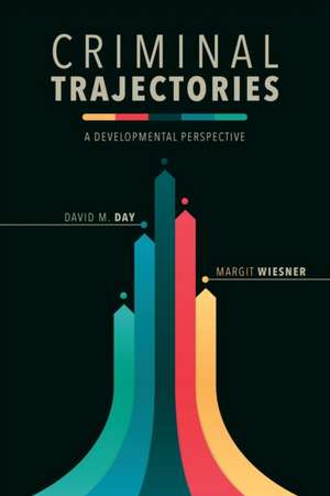 Criminal Trajectories de David M Day