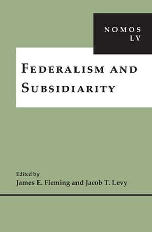 Federalism and Subsidiarity – NOMOS LV de James E. Fleming