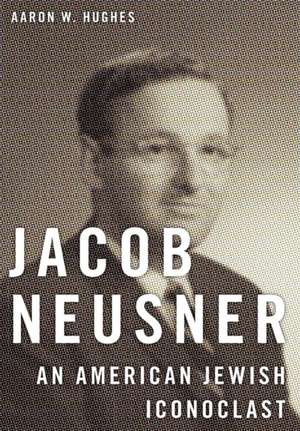 Jacob Neusner de Aaron W. Hughes