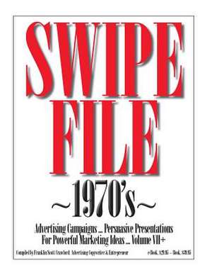 Swipe File 1970's Advertising Campaigns ... Volume VII+ de Franklin Scott Crawford