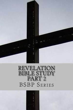 Revelation Bible Study Part 2 - Bsbp Series de Mrs Margaret Weston