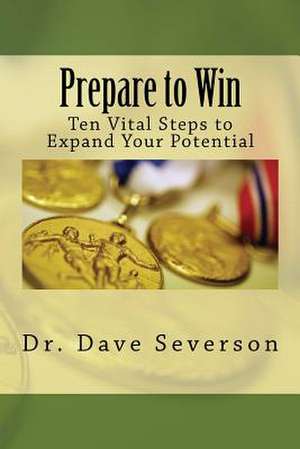 Prepare to Win de Dave Severson