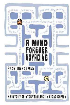 A Mind Forever Voyaging de Dylan Holmes