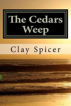 The Cedars Weep de Clay Spicer