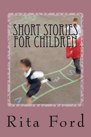 Short Stories for Children de Rita Ford