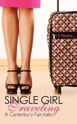 Single Girl Traveling de S. E. Mendoza