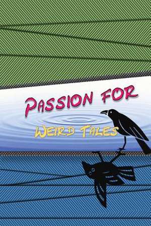 Passion for Weird Tales de Green Gecko Publishing