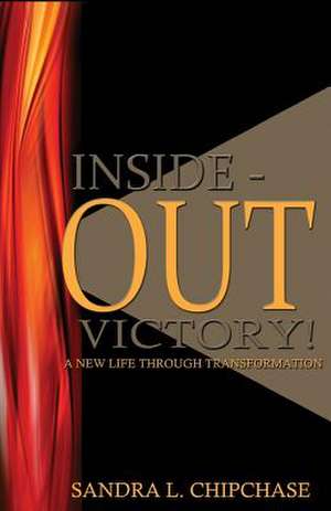 Inside-Out Victory! de Sandra L. Chipchase