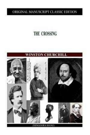 The Crossing: In Inghilterra Francia E Svezia de Winston S. Churchill