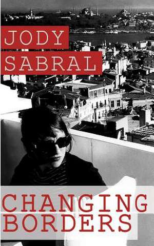 Changing Borders de Jody Sabral