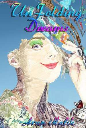 Unfolding Dreams de MR Arun Malik
