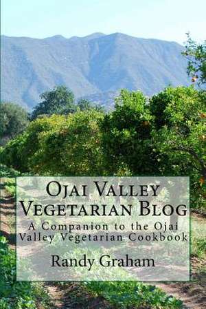 Ojai Valley Vegetarian Blog de Randy Graham