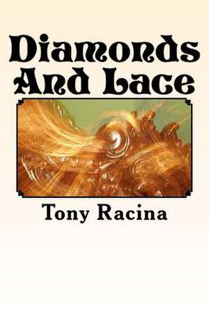 Diamonds and Lace de Tony Racina